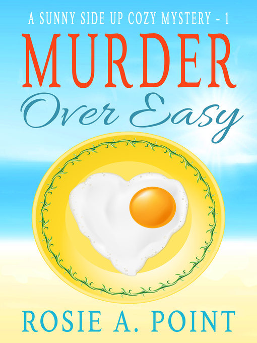 Title details for Murder Over Easy by Rosie A. Point - Available